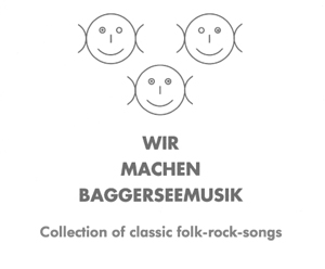 Wir machen Baggerseemusik - Das Forum fr akustische Musik - unplugged in Augsburg und Umgebung 1990 bis 1994 - Songbook